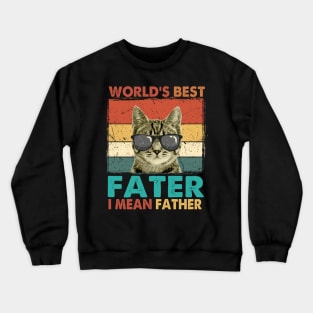 Worlds Best Farter I Mean Father t shirt Best Cat Dad Ever Crewneck Sweatshirt